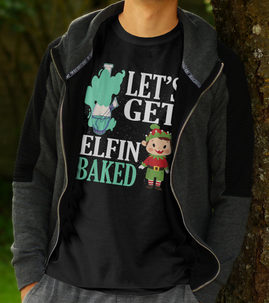 Let's Get Elfin Baked Funny Christmas Elf T-Shirt