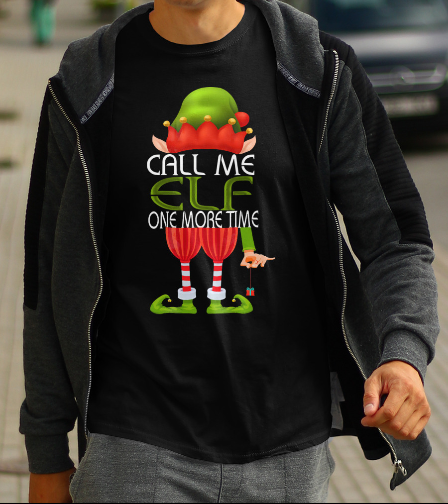 Call Me Elf One More Time Christmas Elf Costume Joke T-Shirt