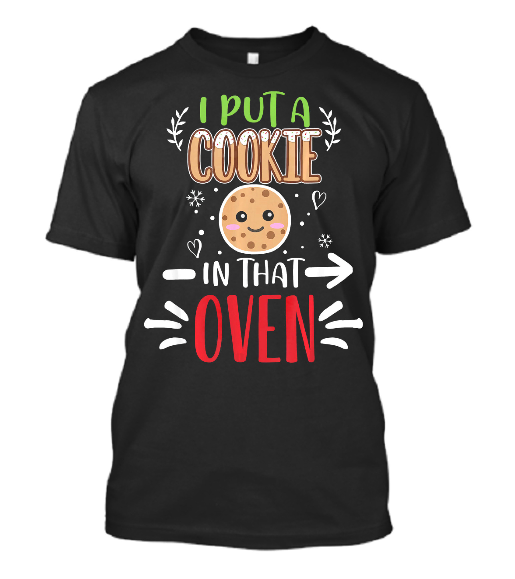 I Put A Cookie In That Oven Funny Matching Couple Christmas Pregnancy T-Shirt