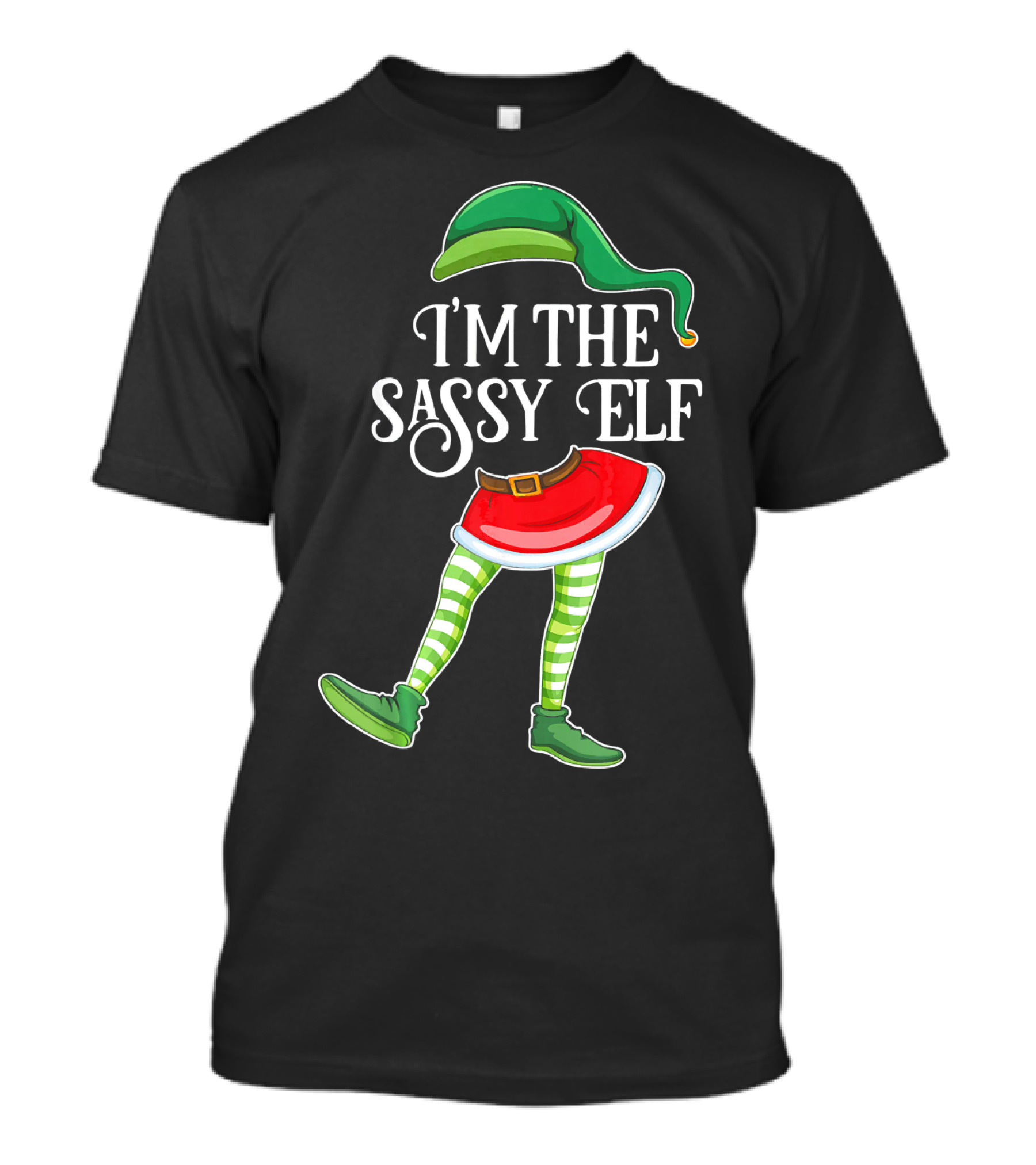 I'm The Sassy Elf With Green Hat And Striped Socks T-Shirt