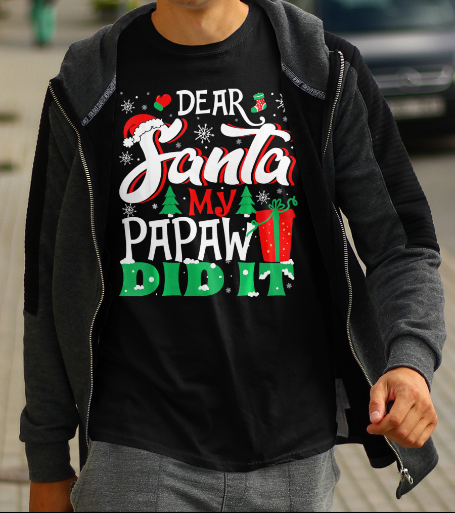 Dear Santa My Papaw Did It Christmas Tree Snowflakes Gift T-Shirt