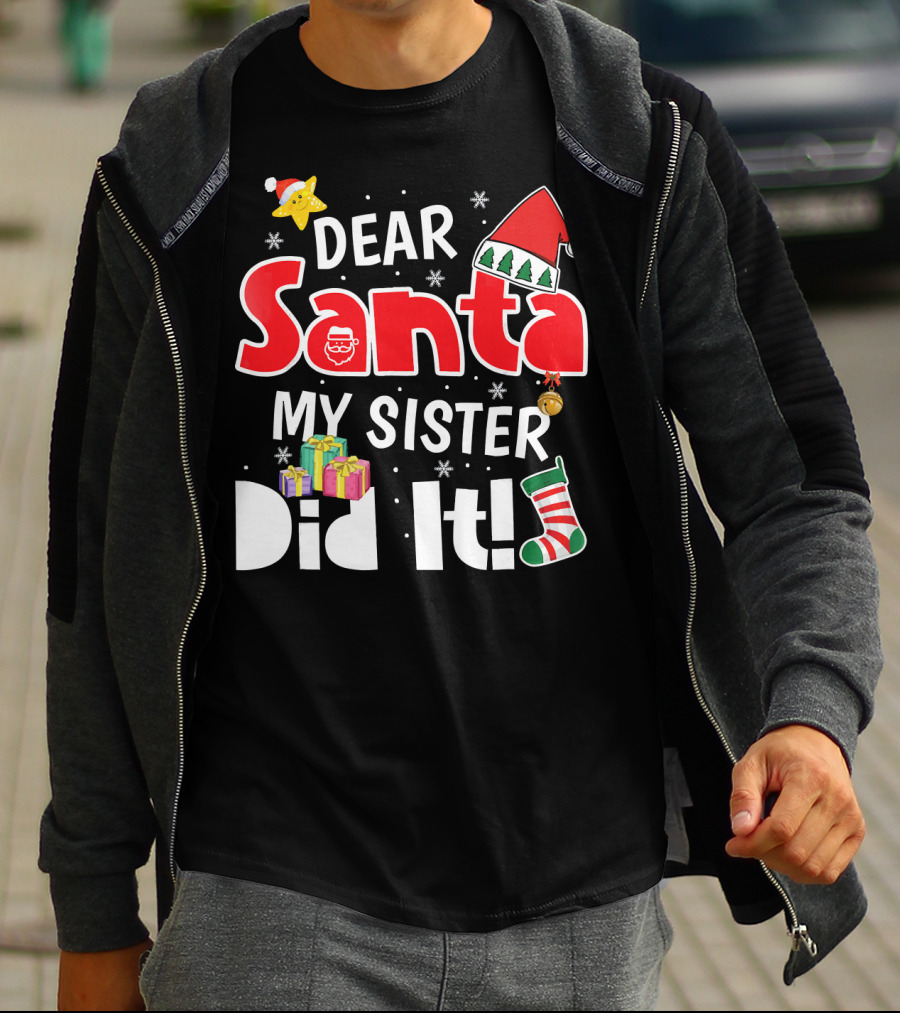 Dear Santa My Sister Did It Santa Hat Christmas Stocking Gifts T-Shirt
