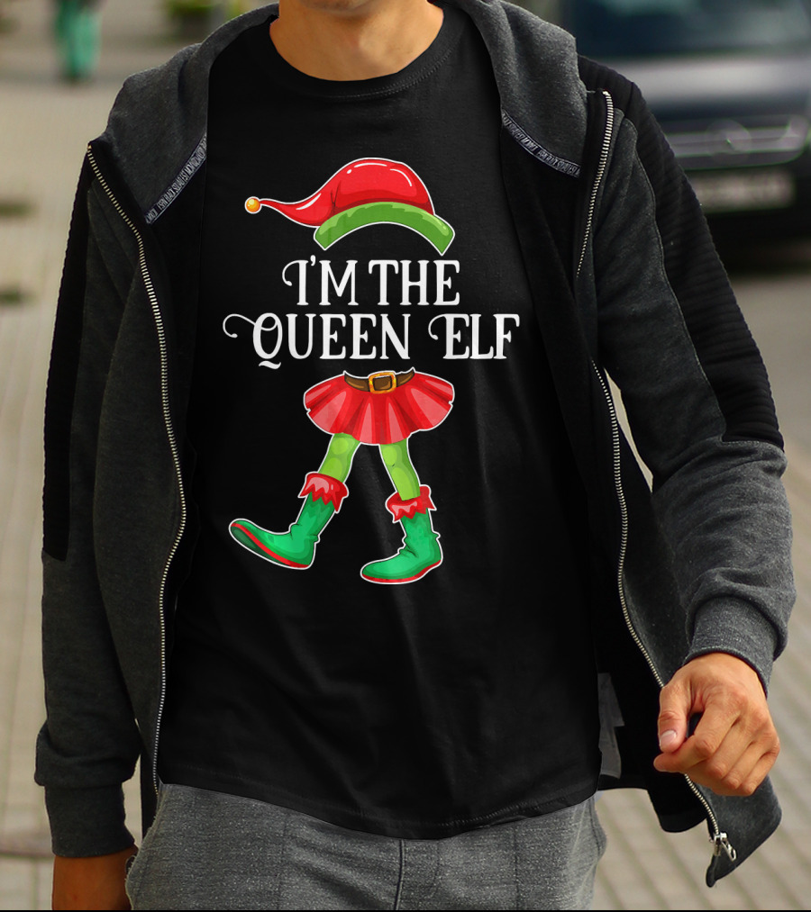 I'm The Queen Elf In Festive Holiday Costume T-Shirt