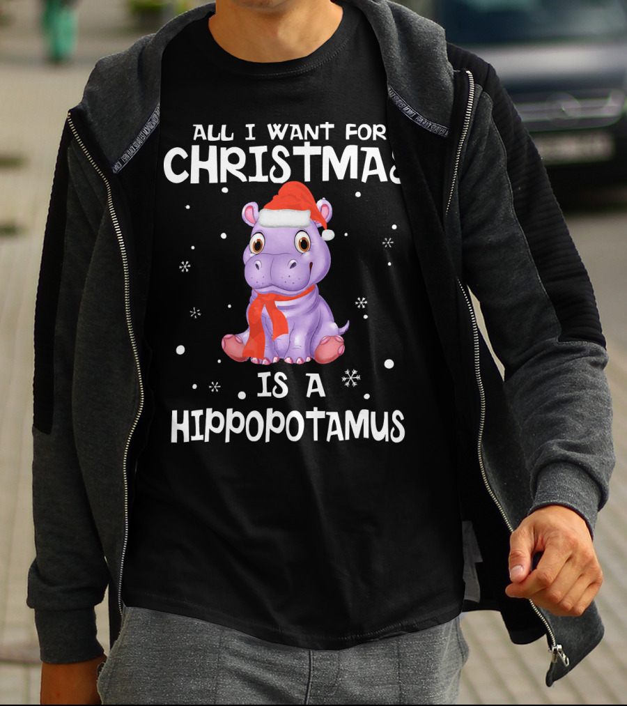 All I Want For Christmas Is A Hippopotamus T-Shirt