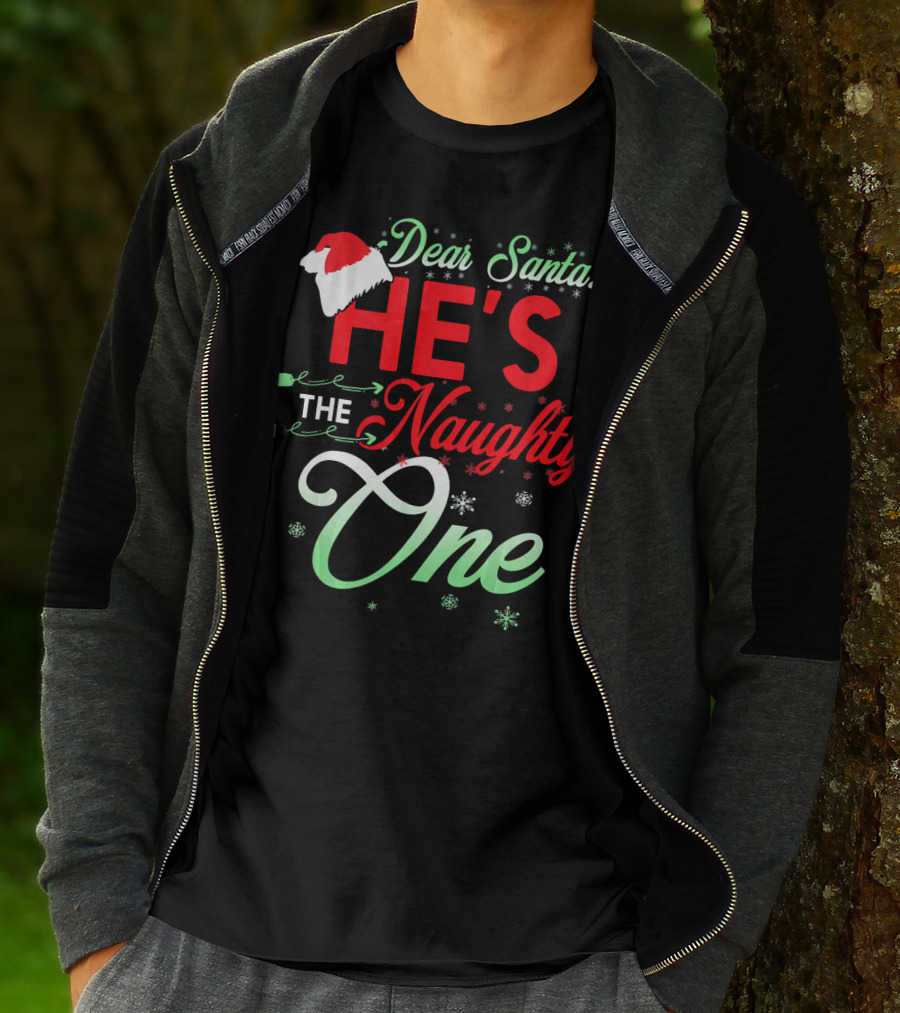 Dear Santa He's The Naughty One T-Shirt
