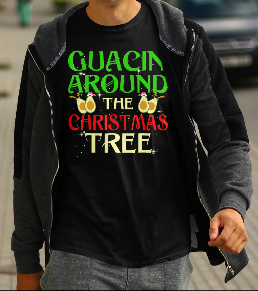 Guacin' Around The Christmas Tree Avocado T-Shirt