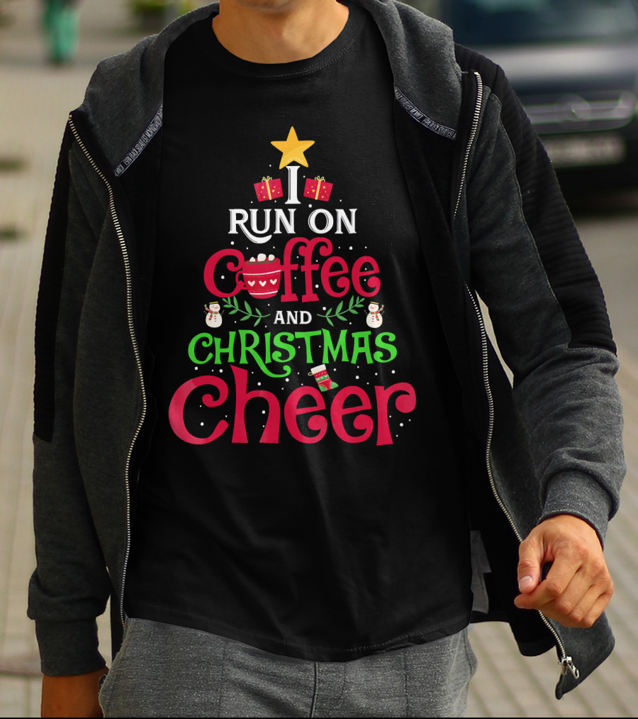 I Run On Coffee And Christmas Cheer With Tree Star Snowmen Gifts And Cup T-Shirt