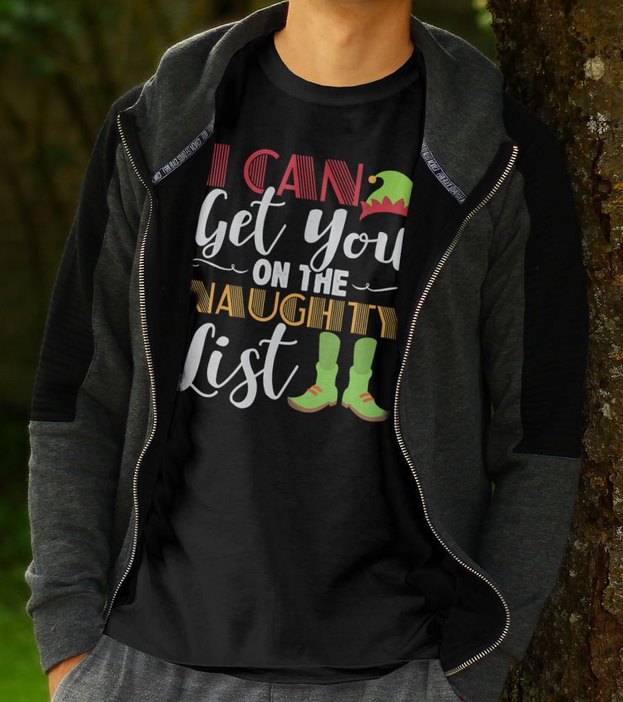 I Can Get You On The Naughty List Christmas Elf Hat And Boots T-Shirt