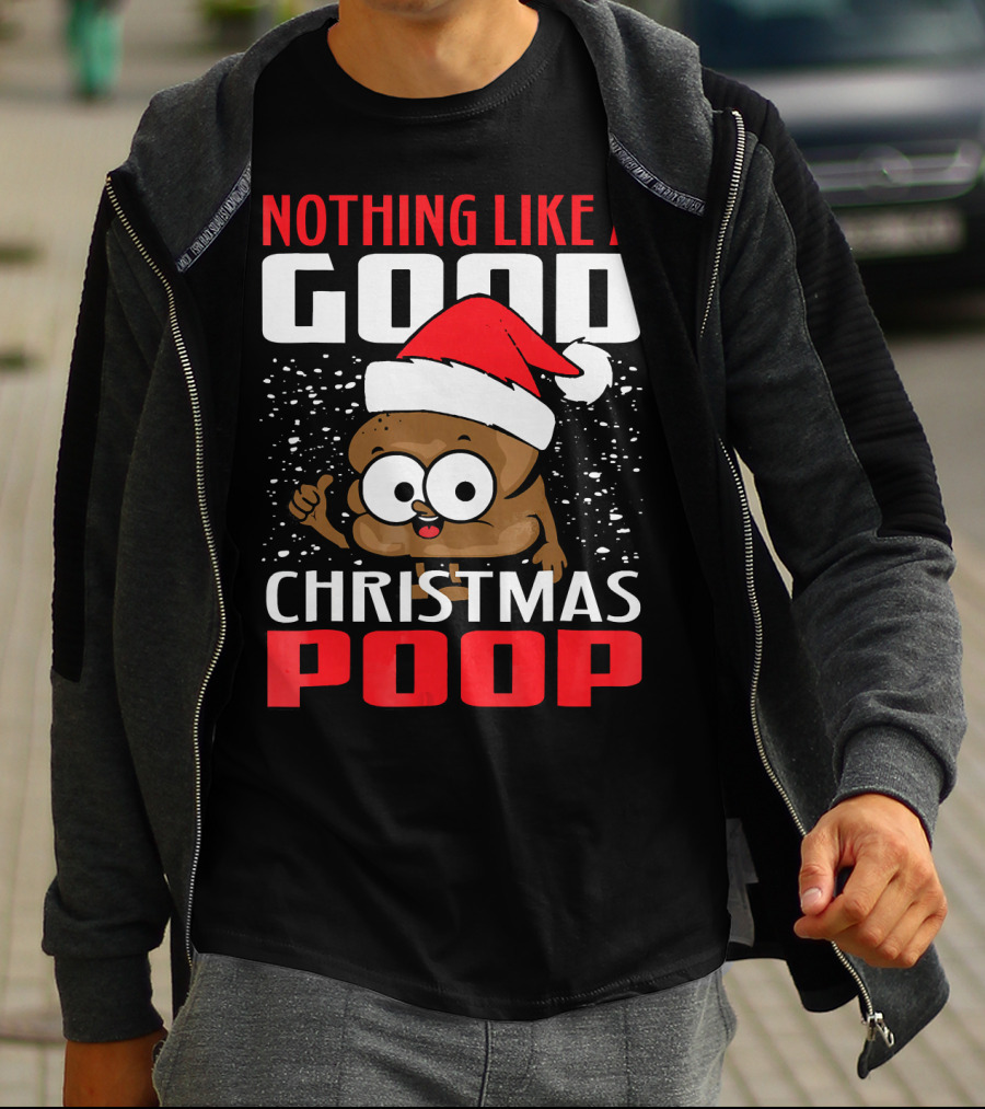 Nothing Like A Good Christmas Poop T-Shirt
