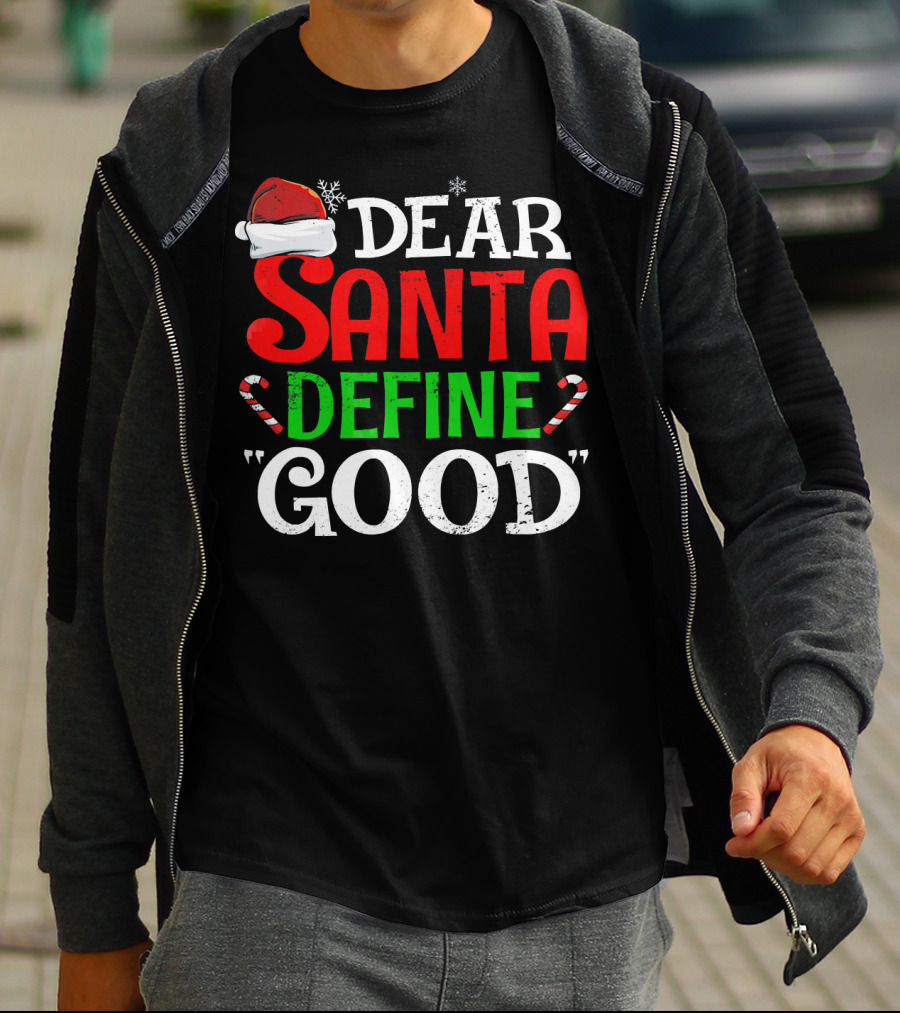 Dear Santa Define Good Santa Hat Candy Canes Snowflakes T-Shirt