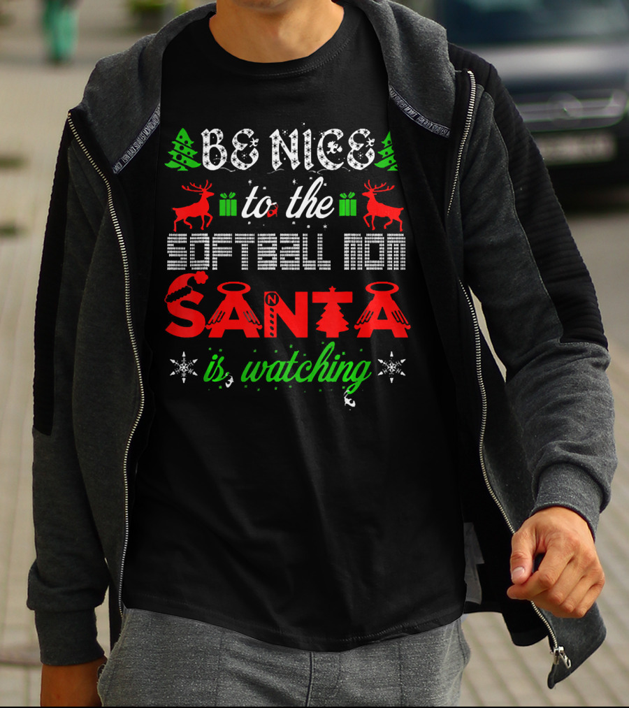Be Nice To The Softball Mom Santa Is Watching T-Shirt