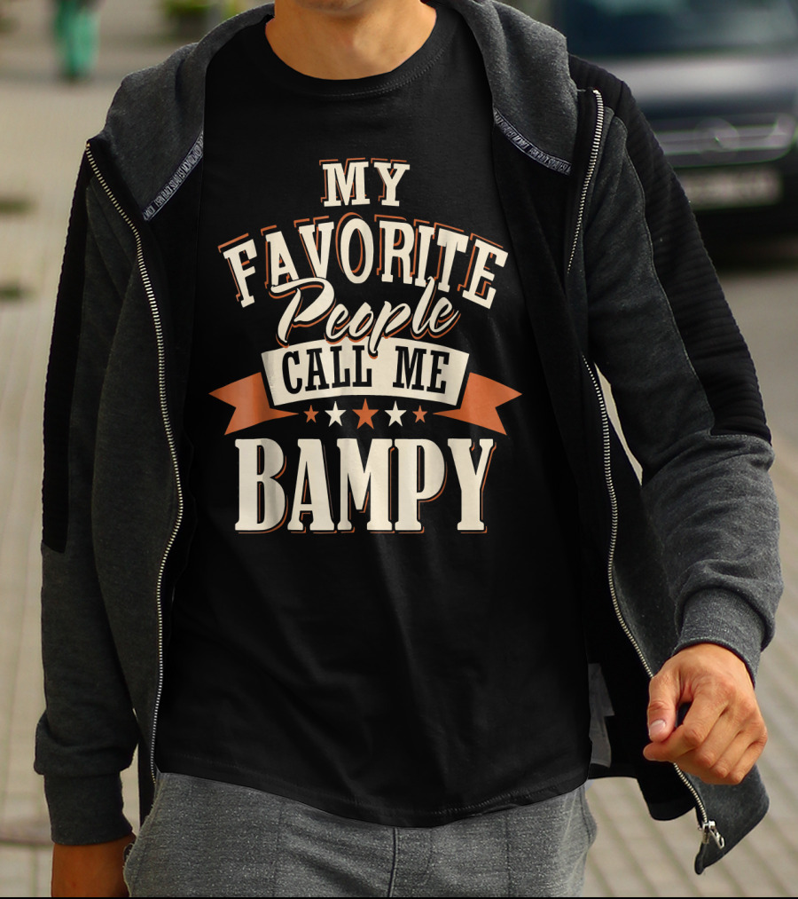 MY FAVORITE PEOPLE CALL ME BAMPY T-Shirt