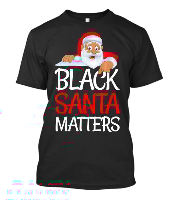 Black Santa Matters Funny Parody Politic Christmas Santa Claus T-Shirt