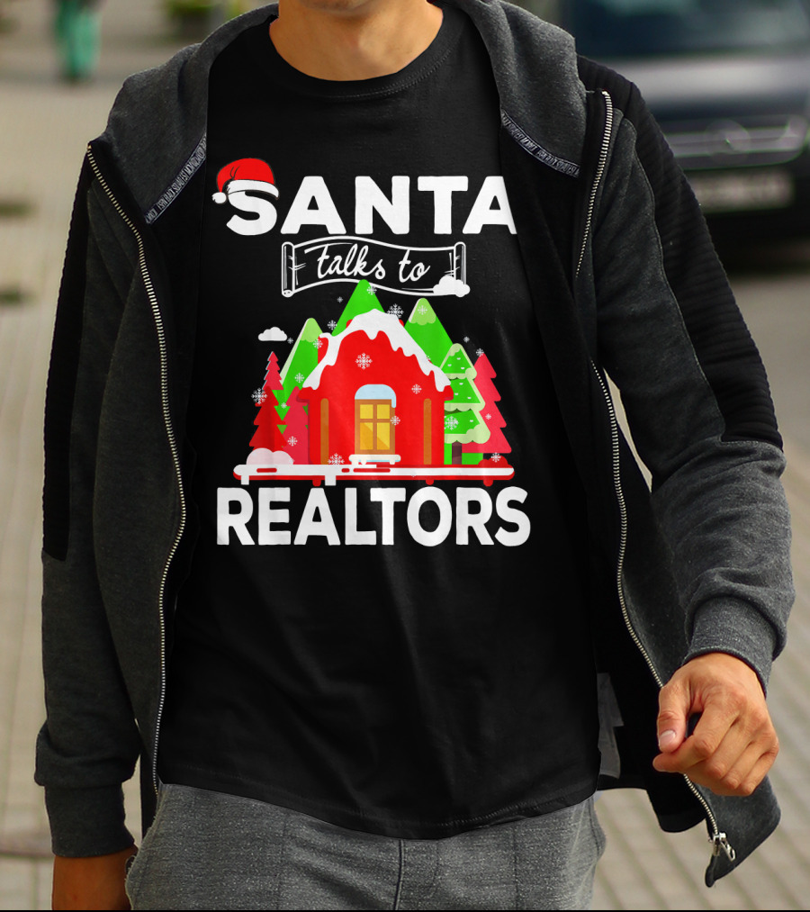 Santa Talks To Realtors Christmas Holiday Humor T-Shirt