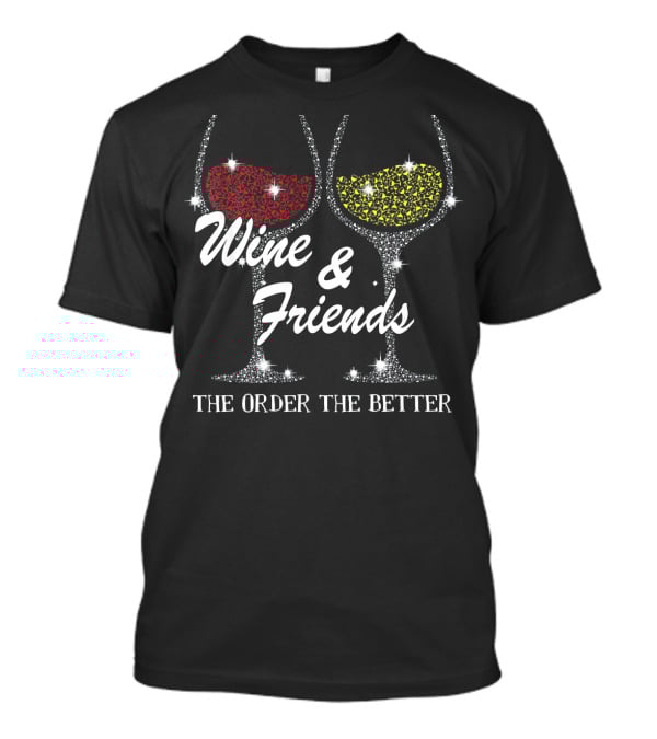 Wine And Friends The Older The Better Sparkling Glasses T-Shirt
