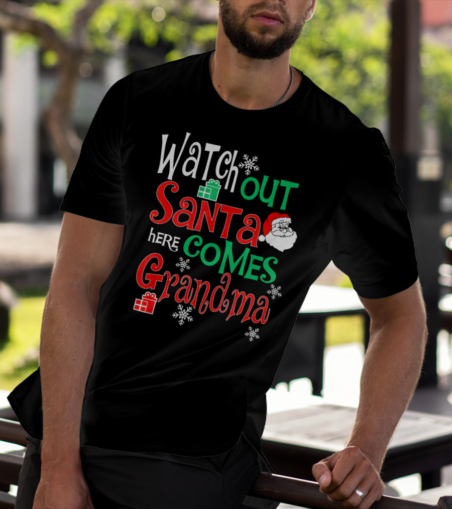 Watch Out Santa Here Comes Grandma T-Shirt