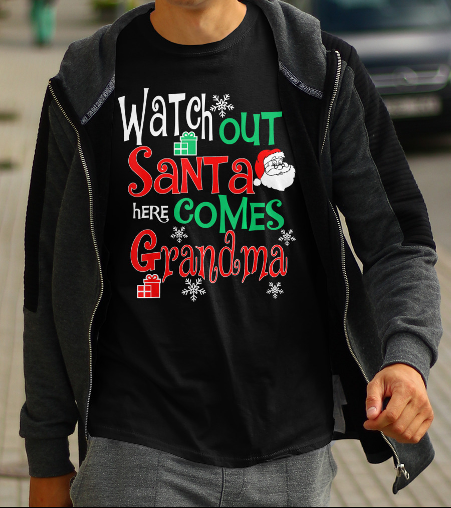 Watch Out Santa Here Comes Grandma T-Shirt