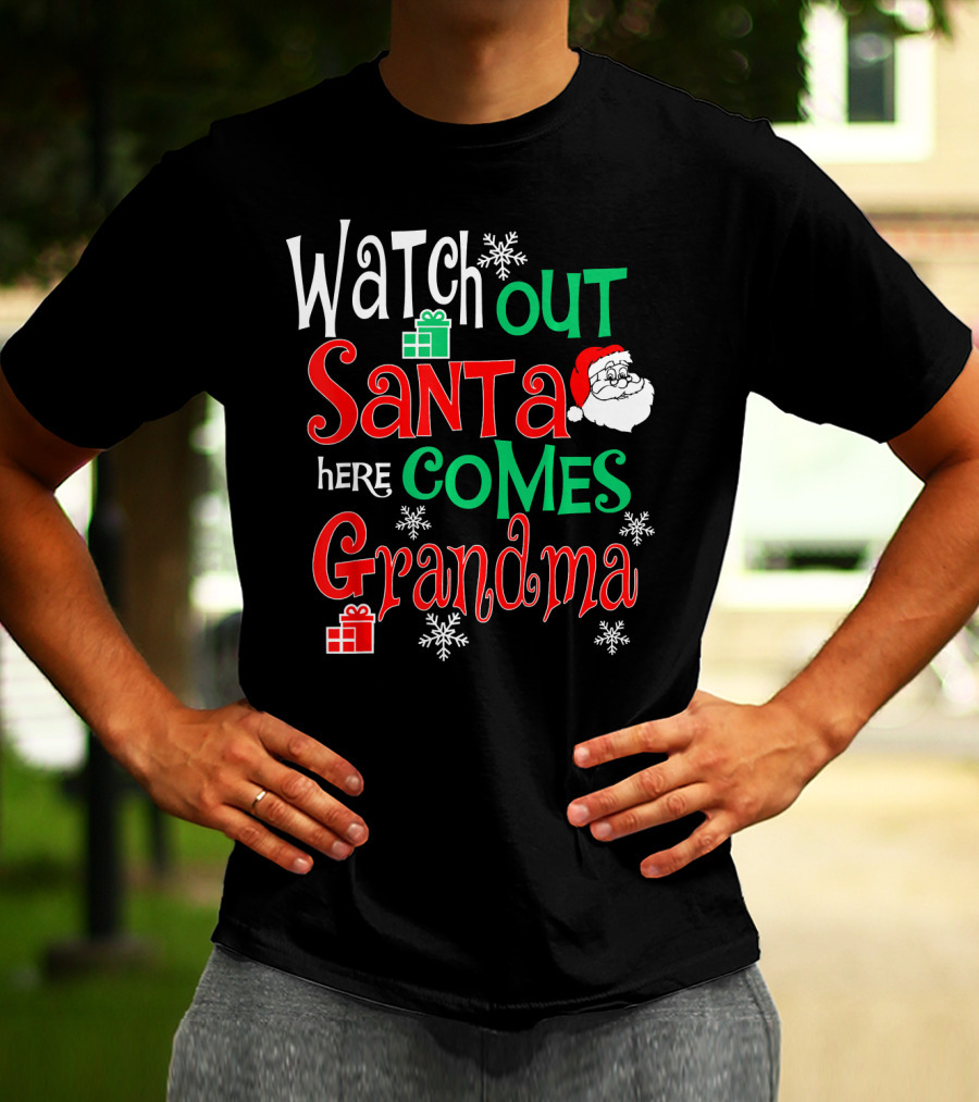 Watch Out Santa Here Comes Grandma T-Shirt