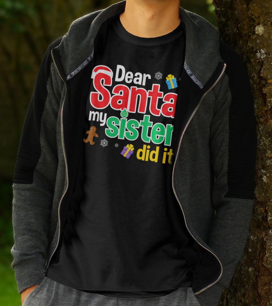 Dear Santa My Sister Did It Christmas Gingerbread Snowflakes Gifts T-Shirt