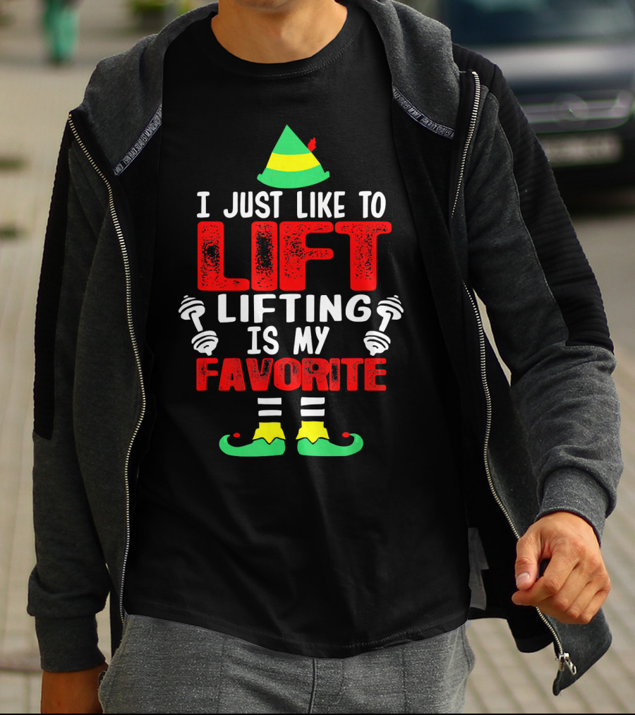 I Just Like To Lift Lifting Is My Favorite Christmas Elf Dumbbells T-Shirt