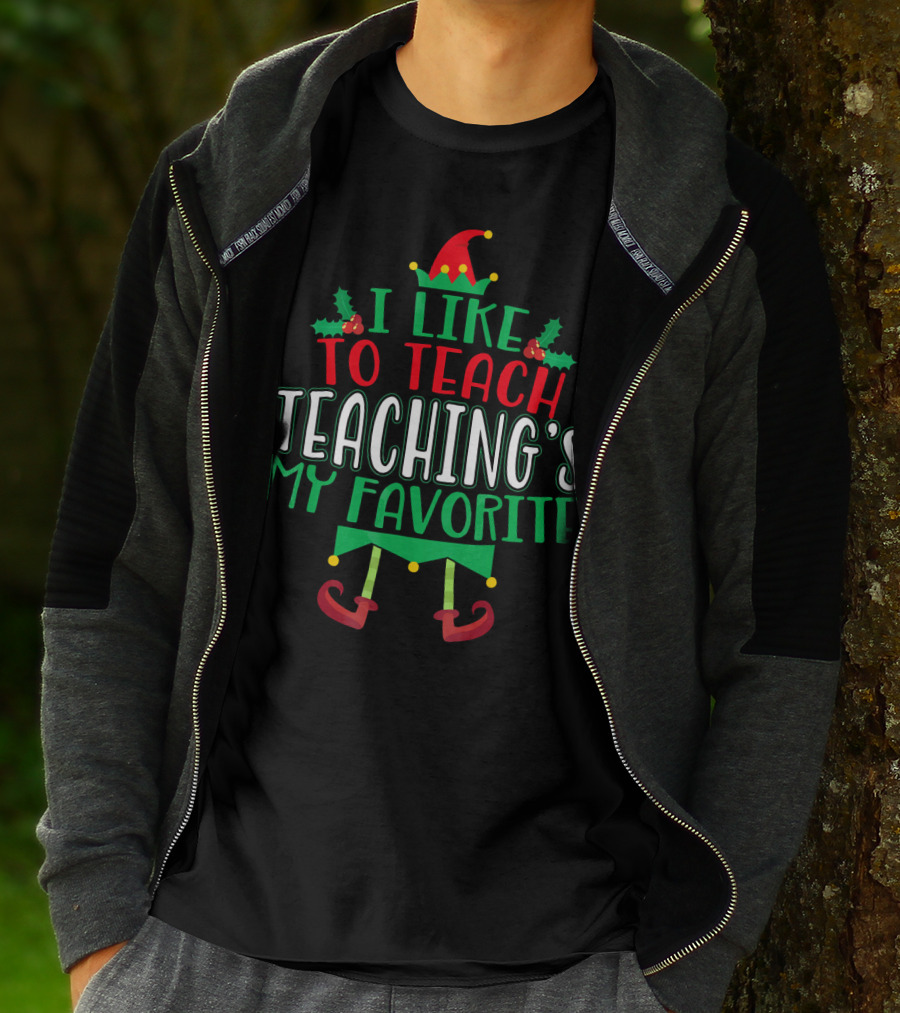 I Like To Teach Teachings My Favorite Christmas Elf T-Shirt