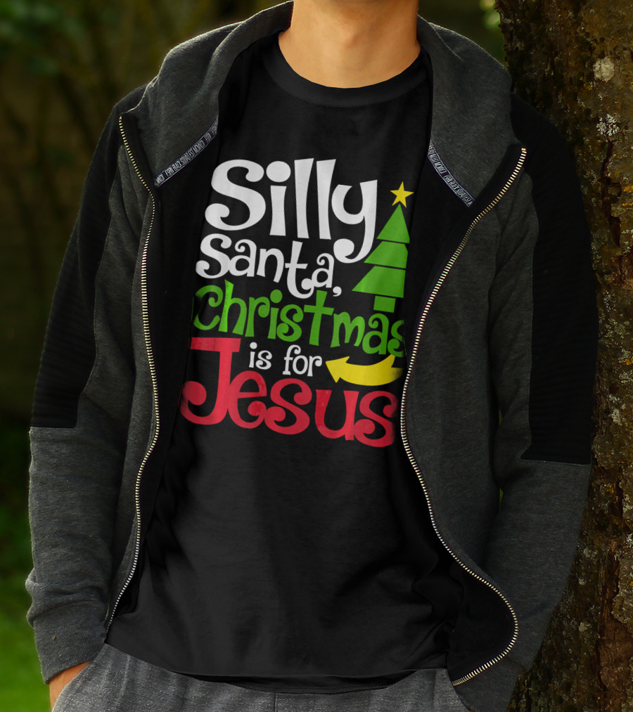 Silly Santa Christmas Is For Jesus T-Shirt