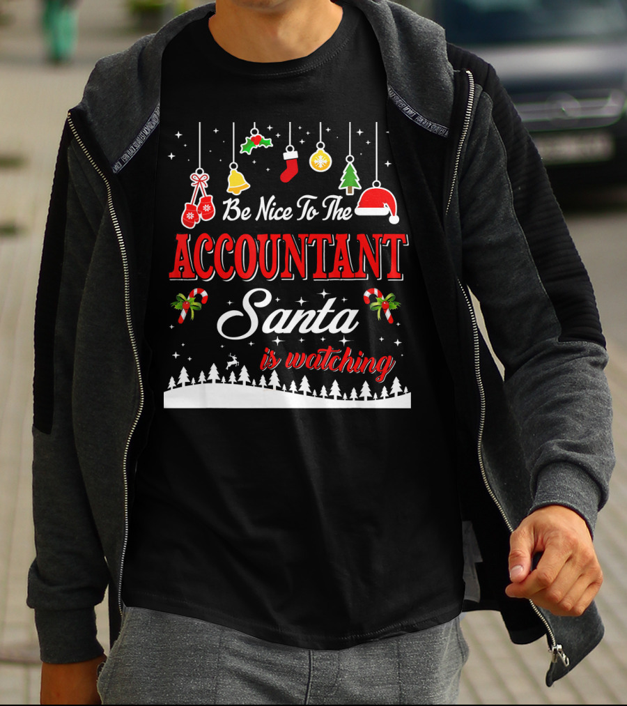 Be Nice To The Accountant Santa Is Watching Christmas Tree Ornaments T-Shirt