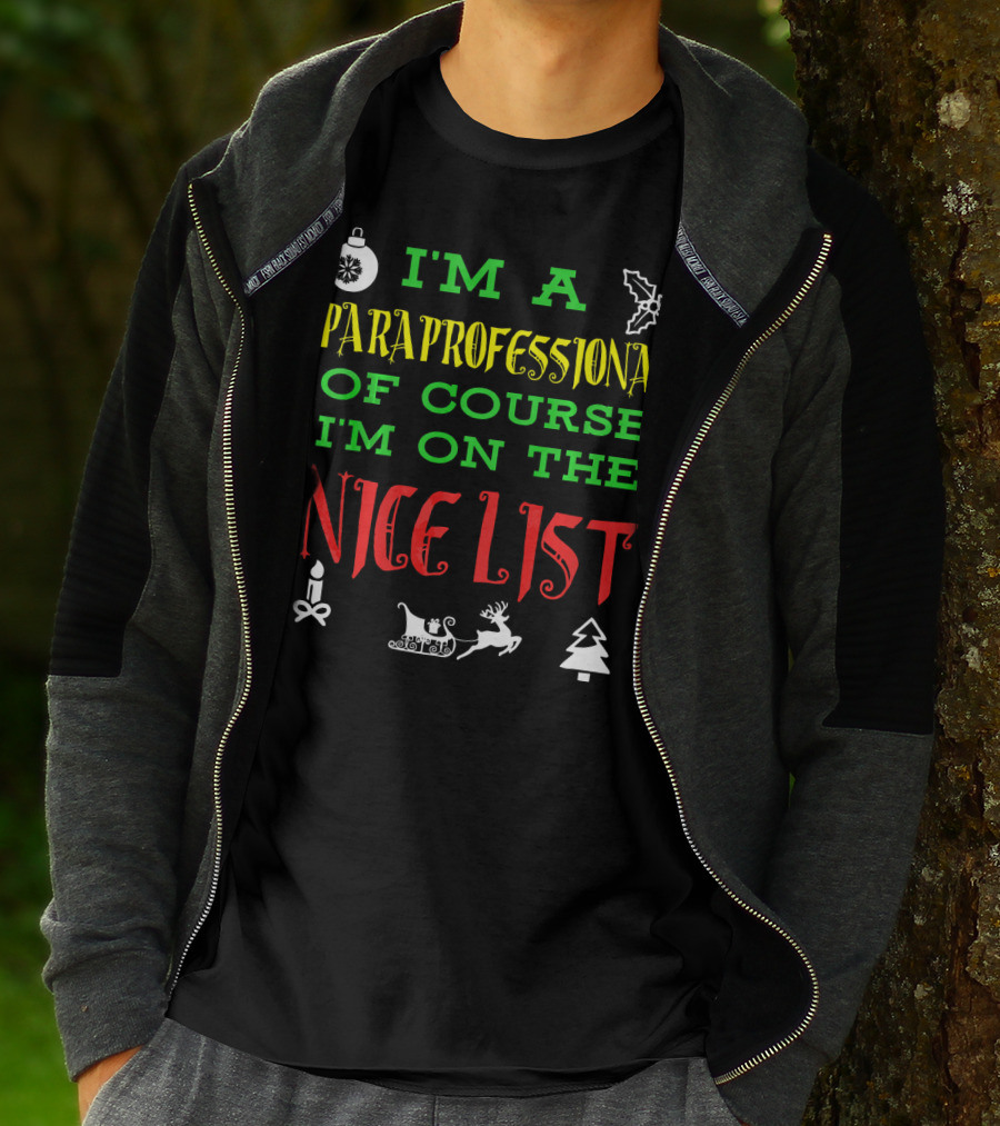 I'm A Paraprofessional Of Course I'm On The Nice List T-Shirt