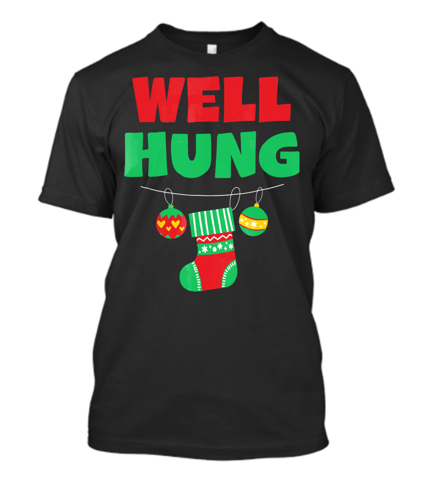Well Hung Christmas Stocking And Ornaments T-Shirt