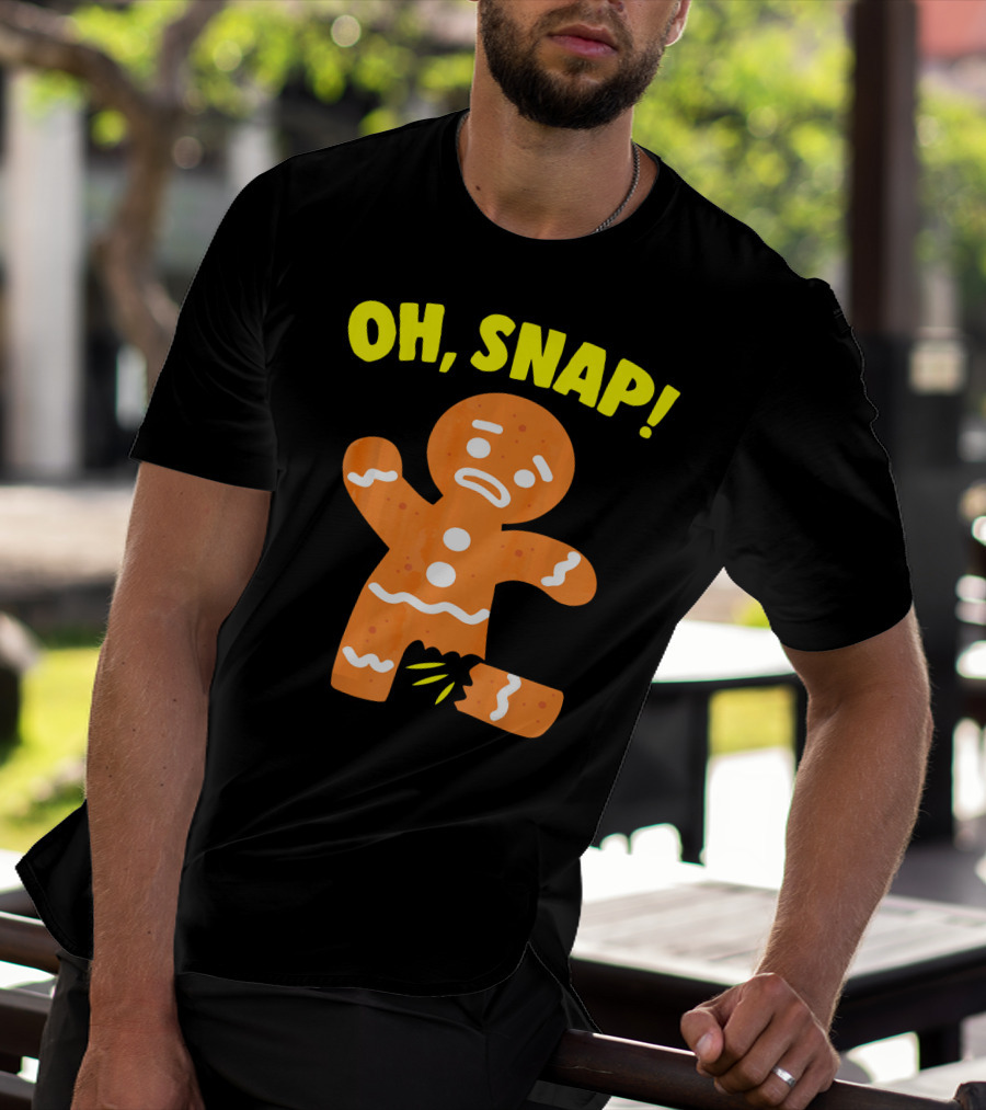 Oh Snap Gingerbread Cookie Humor T-Shirt