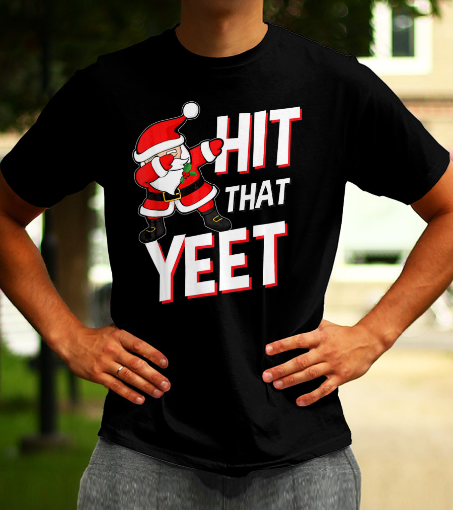 Hit That Yeet Dabbing Santa Christmas T-Shirt