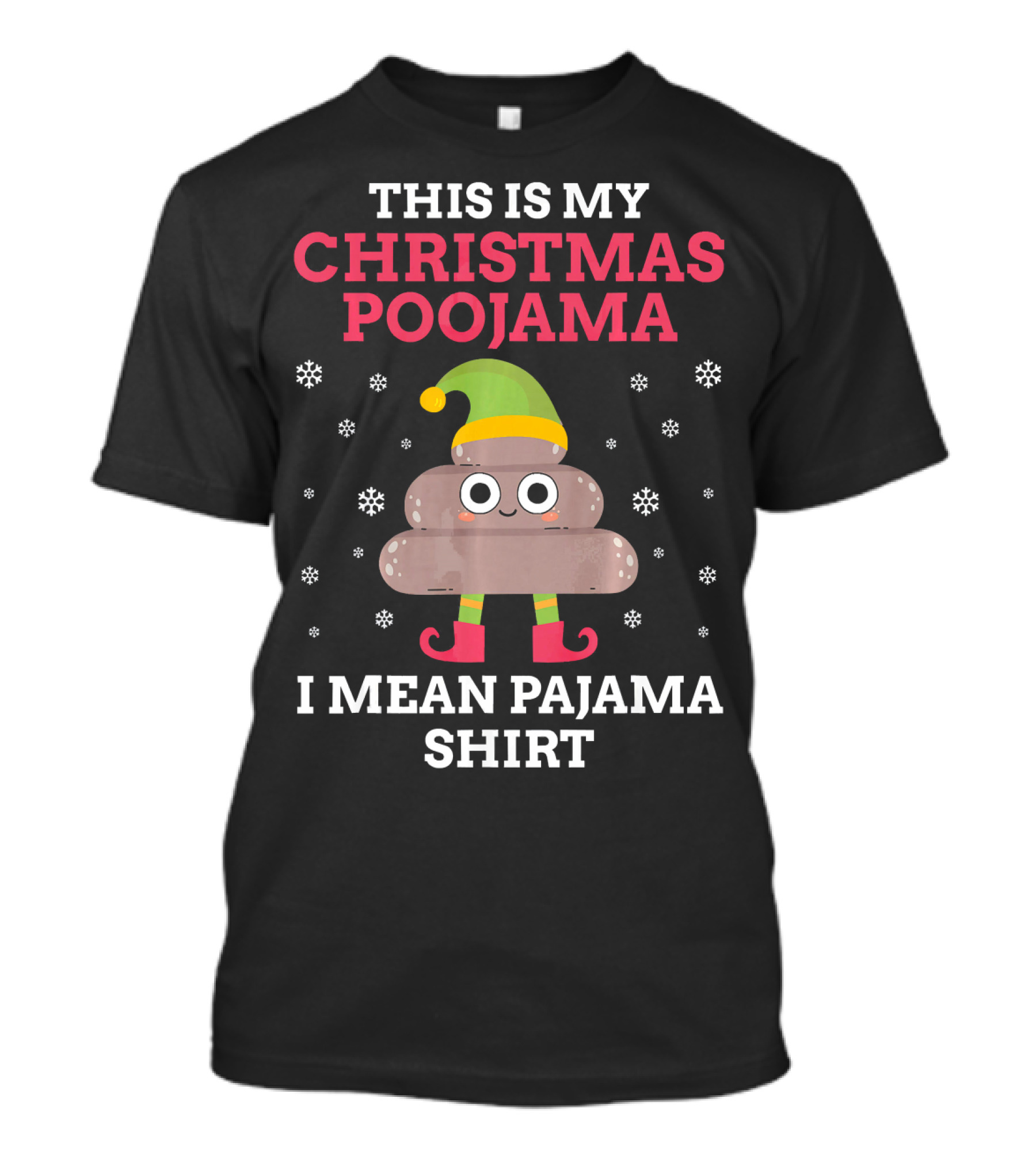 This Is My Christmas Poojama I Mean Pajama Shirt With Cute Poop Emoji In Elf Costume And Snowflakes T-Shirt