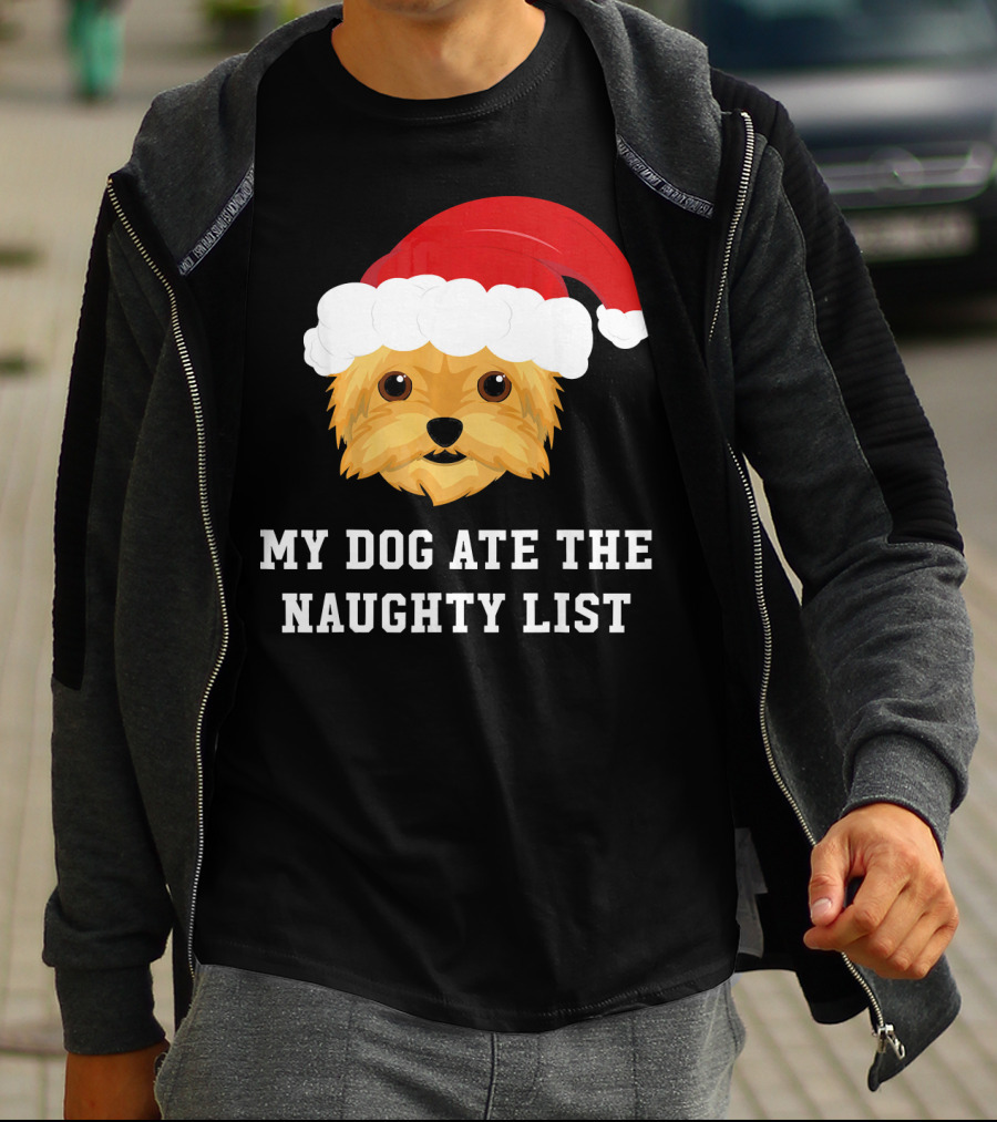 My Dog Ate The Naughty List Christmas Dog Yorkie Yorkshire Terrier T-Shirt