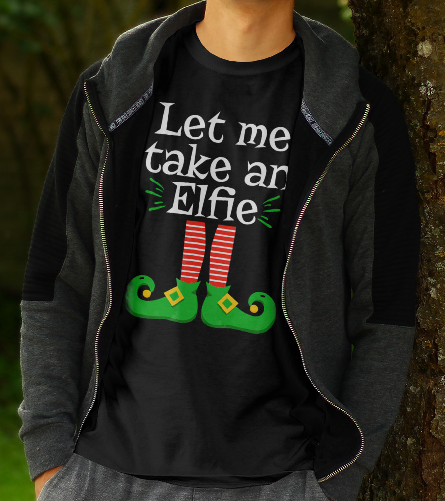 Let Me Take An Elfie Green Shoes Red Striped Legs Elf Selfie T-Shirt