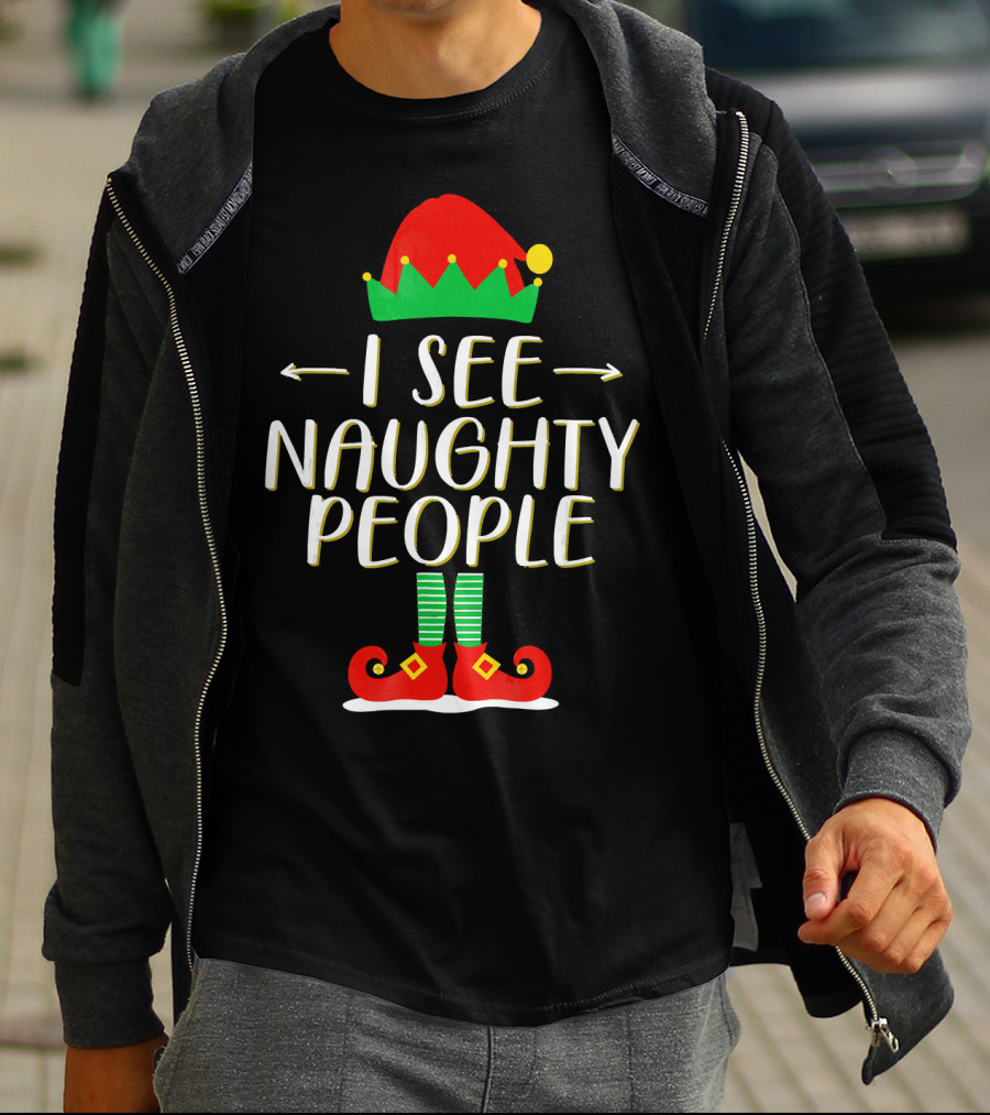 I See Naughty People Elf Hat And Shoes Christmas Humor T-Shirt