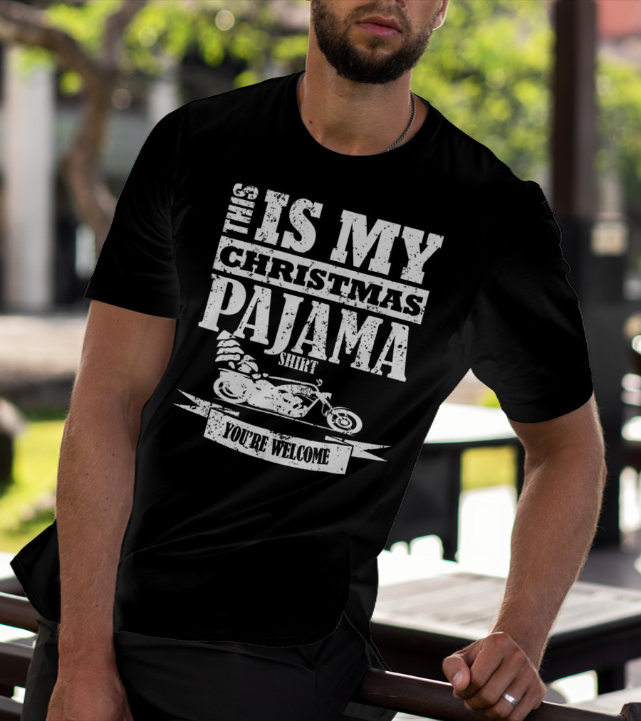 This Is My Christmas Pajama Shirt You're Welcome T-Shirt