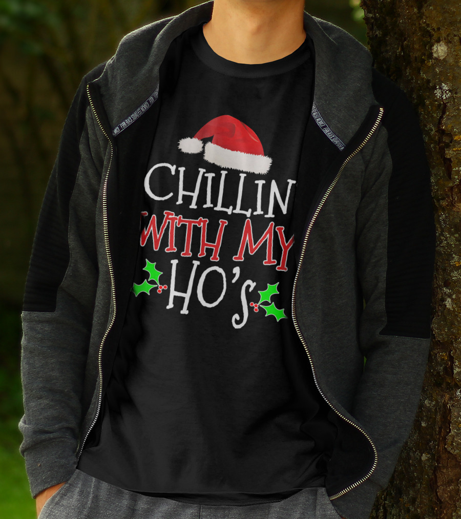 Chillin' With My Ho's Santa Hat Holly Christmas T-Shirt