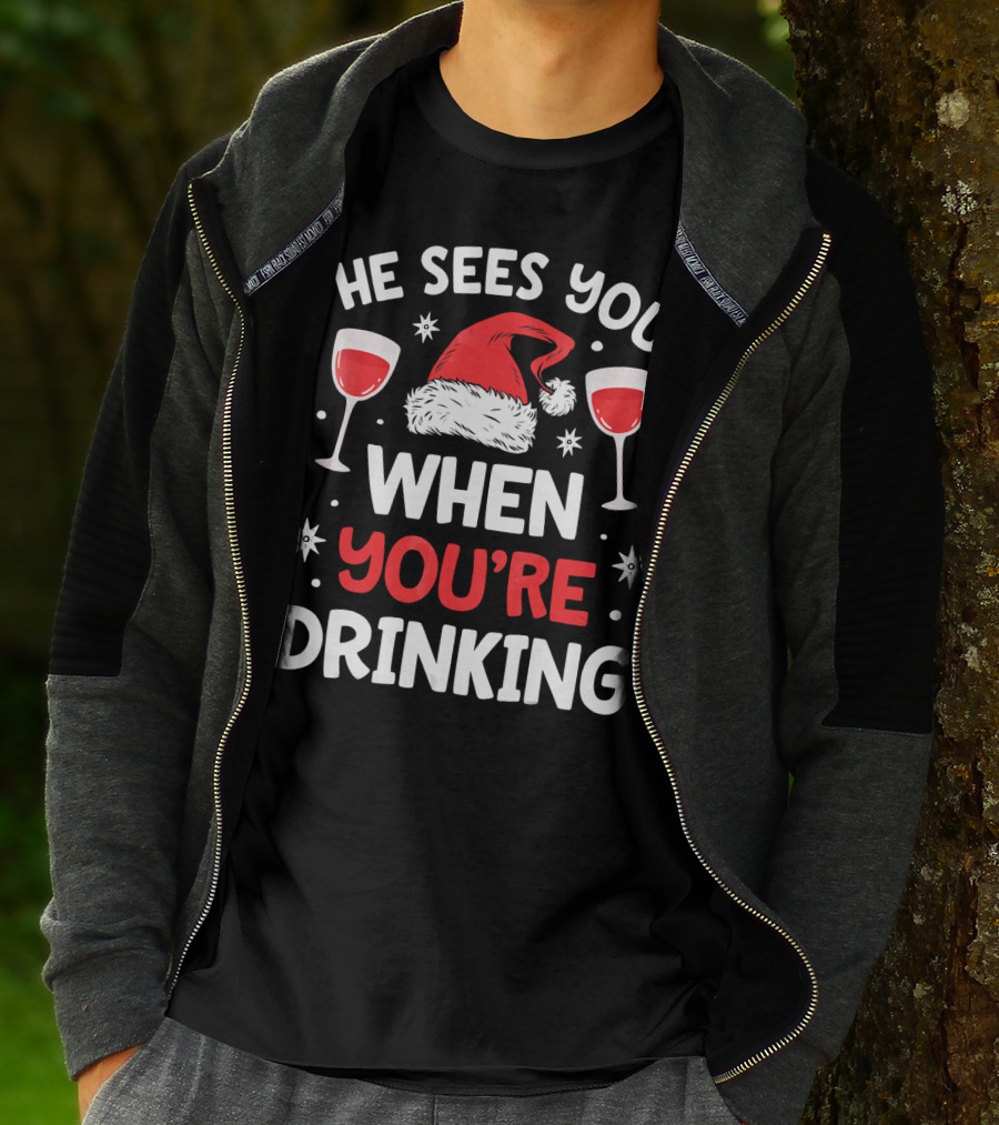 He Sees You When You're Drinking Santa Hat Wine Glasses Holiday T-Shirt