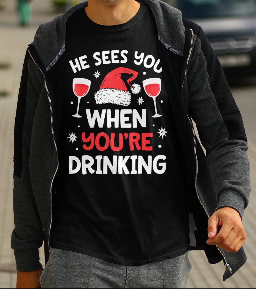 He Sees You When You're Drinking Santa Hat Wine Glasses Holiday T-Shirt