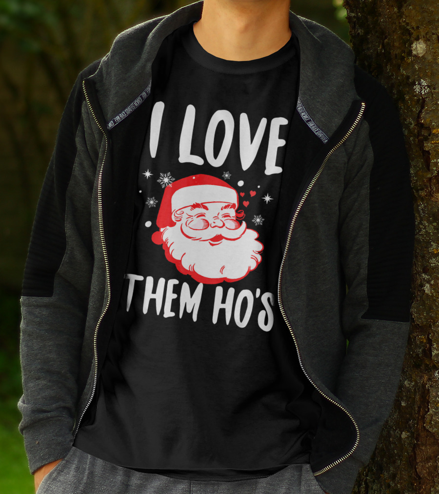 I Love Them Ho's Santa Christmas Humor T-Shirt