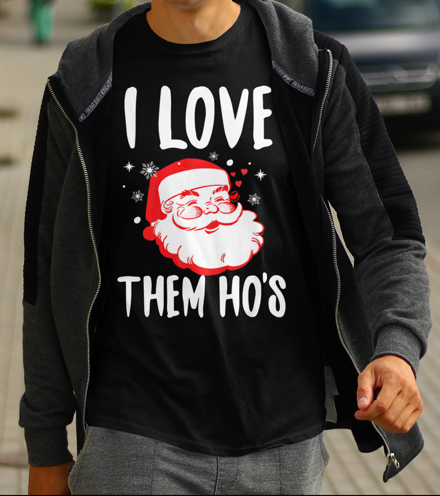I Love Them Ho's Santa Christmas Humor T-Shirt