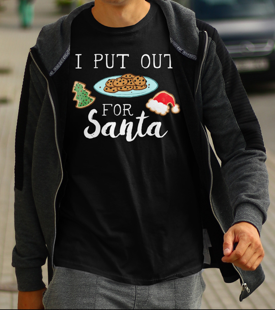 I Put Out Cookies And Tree For Santa With Santa Hat Cookie T-Shirt