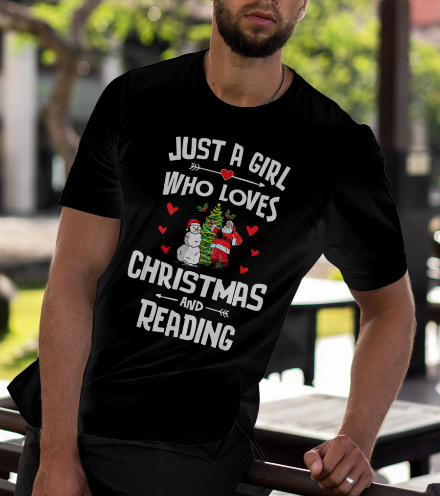 Just A Girl Who Loves Christmas Santa Snowman Tree Hearts Reading T-Shirt