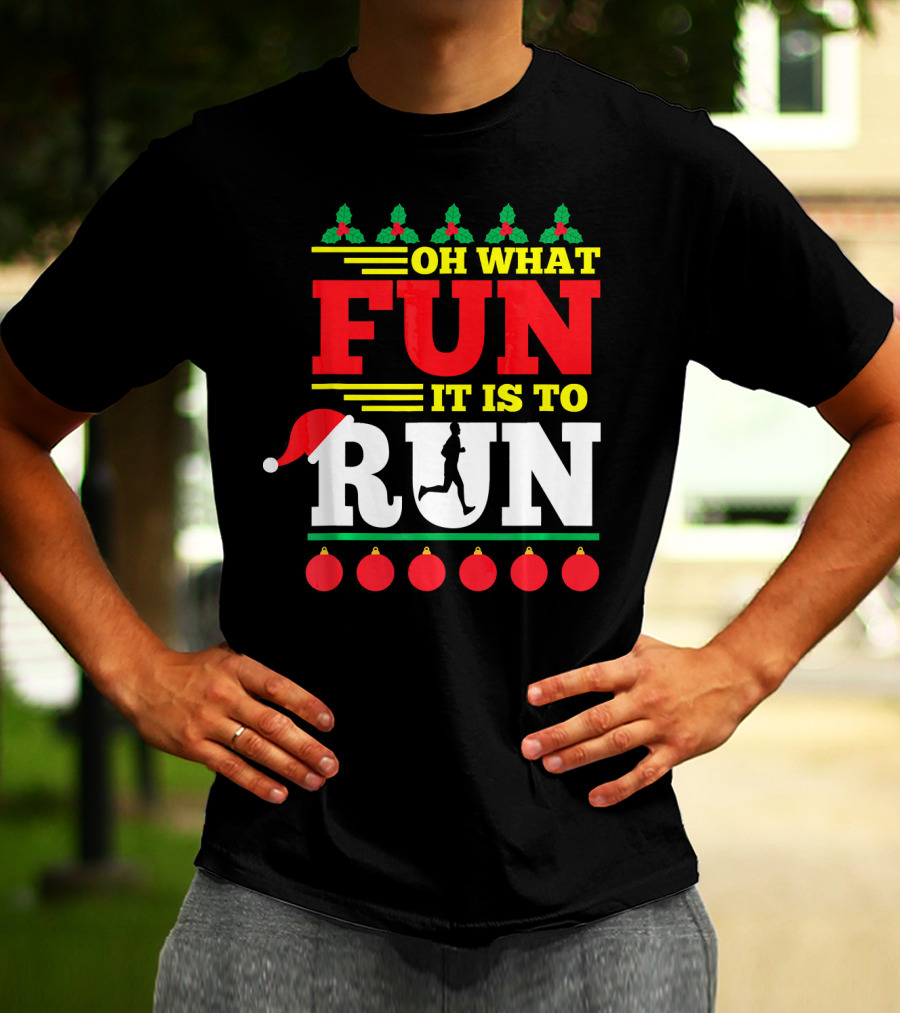 Oh What Fun It Is To Run Ugly Christmas T-Shirt
