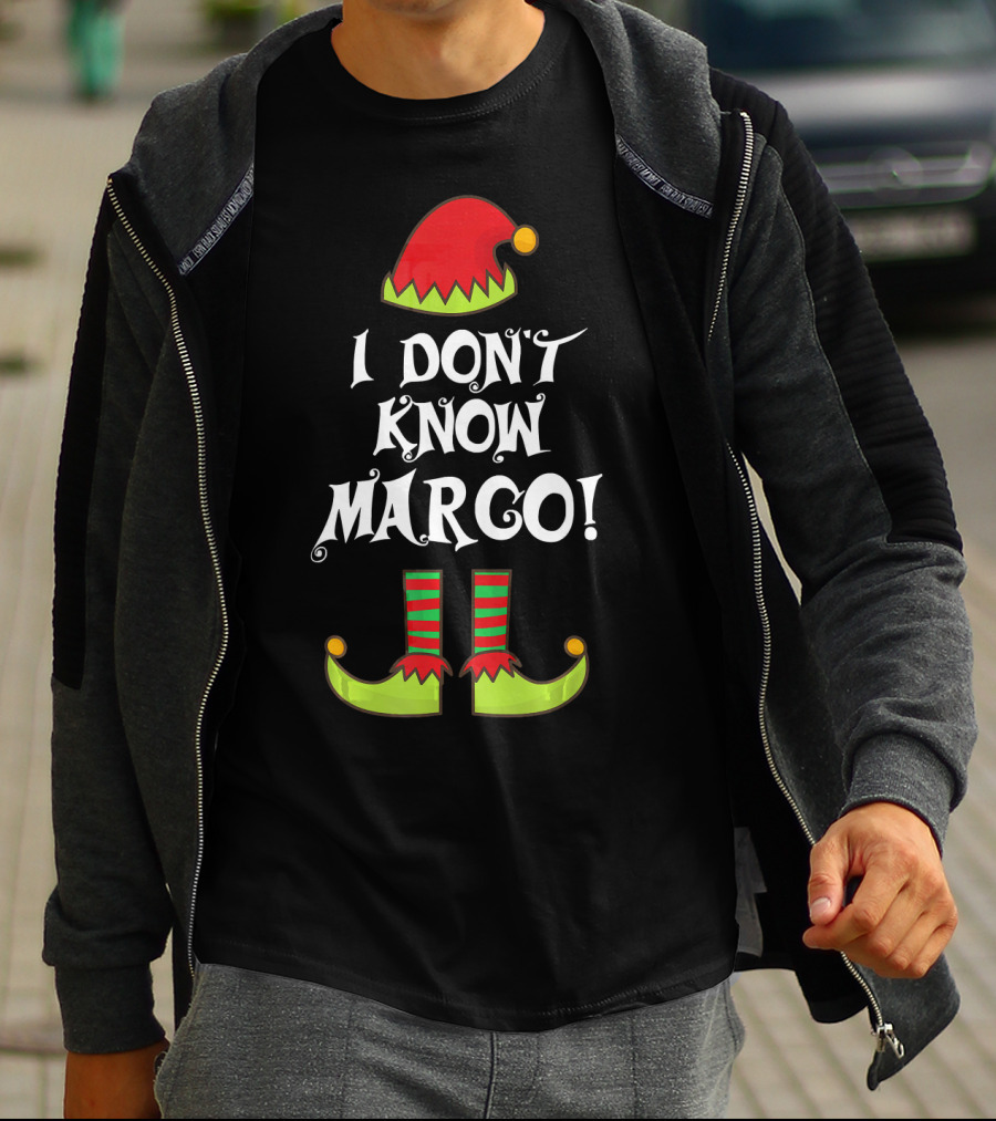 I Don't Know Margo Elf Hat And Shoes Holiday Humor T-Shirt