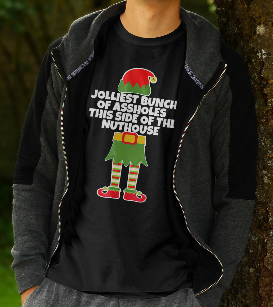 Jolliest Bunch Of Assholes This Side Of The Nuthouse T-Shirt
