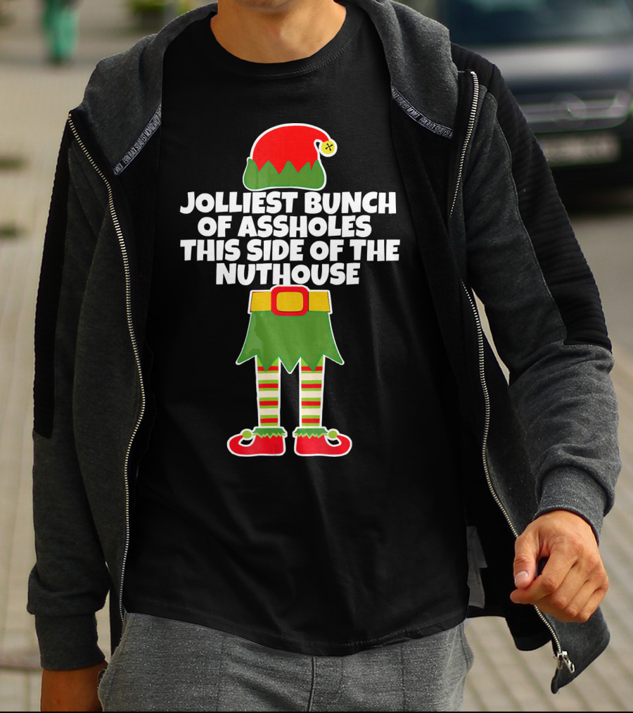 Jolliest Bunch Of Assholes This Side Of The Nuthouse T-Shirt