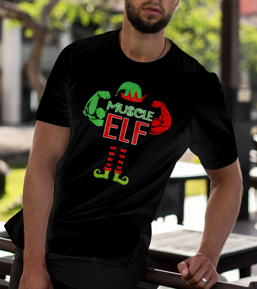 Muscle Elf Funny For Who Love Muscle T-Shirt