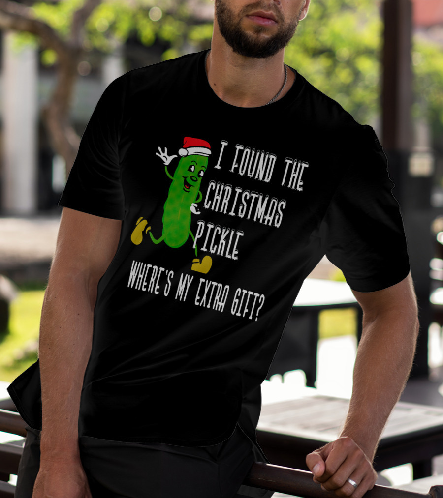 I Found The Christmas Pickle Where's My Extra Gift German Trad T-Shirt