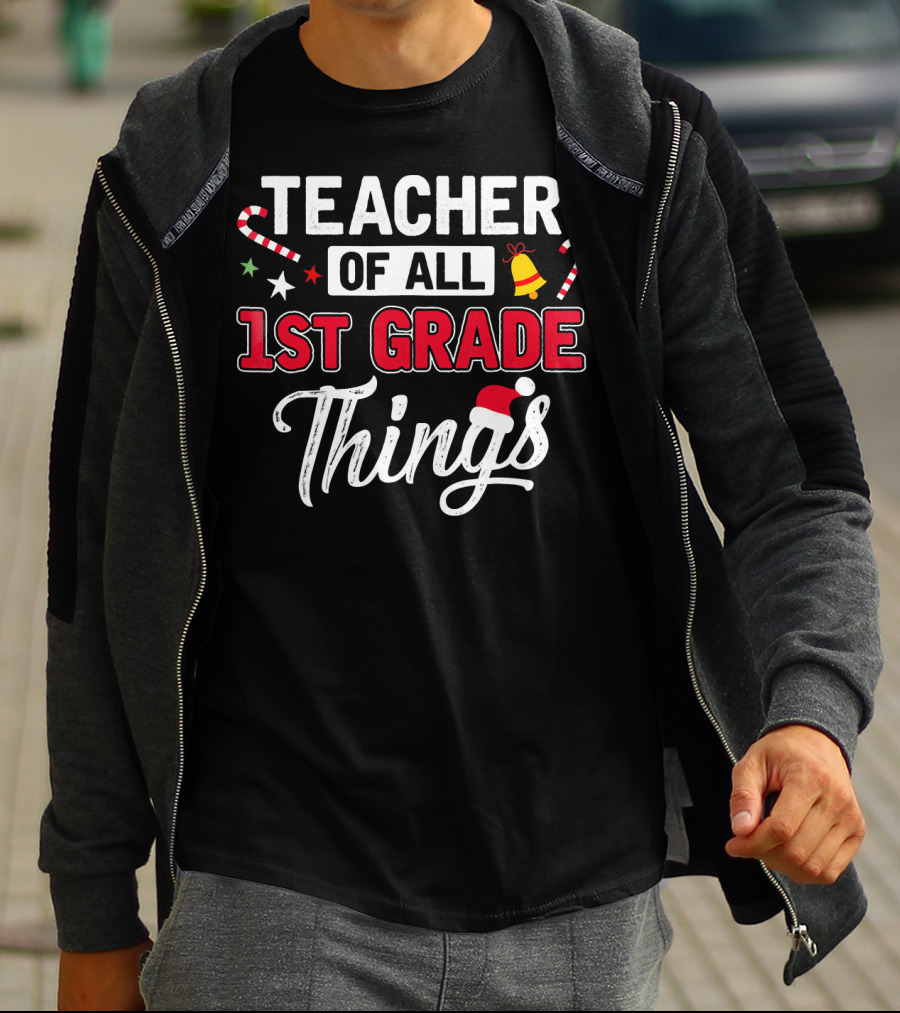 Teacher Of All 1st Grade Things Christmas Candy Cane And Santa Hat T-Shirt